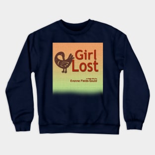 Girl Lost: a stage play by Evonne Fields-Gould Crewneck Sweatshirt